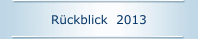 Rückblick  2013